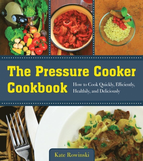 Kate Rowinski - Pressure Cooker Cookbook, E-bok