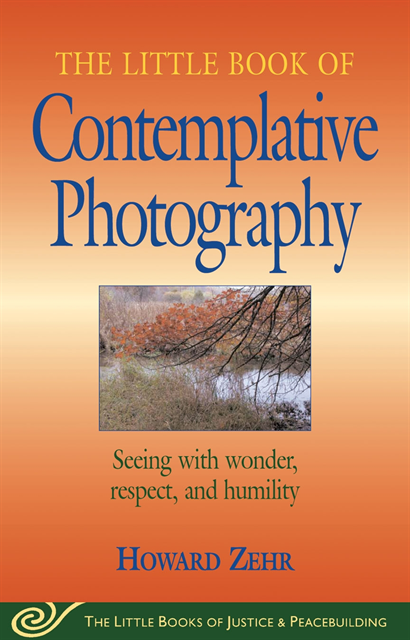 Howard Zehr - Little Book of Contemplative Photography, E-bok