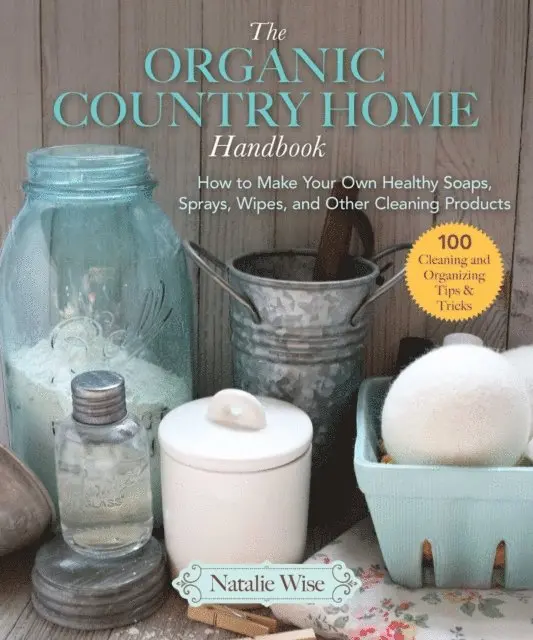 Natalie Wise - Organic Country Home Handbook, E-bok. Tillgänglighet: Lägg i varukorg