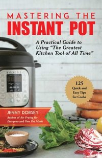 Mastering the Instant Pot