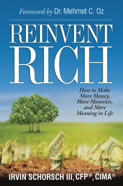 Irvin G Schorsch III - Reinvent Rich, E-bok