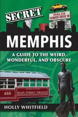 Holly Whitfield - Secret Memphis: A Guide to the Weird, Wonderful, and Obscure, Häftad. Tillgänglighet: Lägg i varukorg