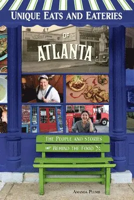 Amanda Plumb - Unique Eats and Eateries of Atlanta, Häftad. Tillgänglighet: Lägg i varukorg