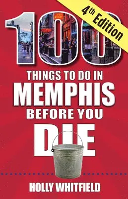 Holly Whitfield - 100 Things to Do in Memphis Before You Die, 4th Edition, Häftad. Tillgänglighet: Lägg i varukorg