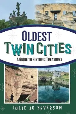 Julie Jo Severson - Oldest Twin Cities: A Guide to Historic Treasures, Häftad. Tillgänglighet: Lägg i varukorg