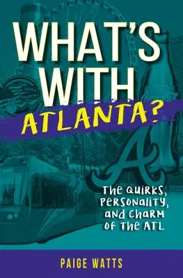 Paige Watts - What's with Atlanta?: The Quirks, Personality, and Charm of the ATL, Häftad. Tillgänglighet: Lägg i varukorg