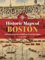 Jq Louise - Historic Maps of Boston: A History of America's Walking City in Rare Maps, Inbunden