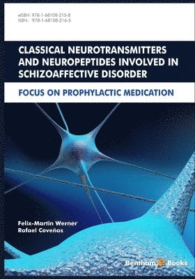 Rafael Coveñas, Felix-Martin Werner - Classical Neurotransmitters and Neuropeptides Involved in Schizoaffective Disorder, Häftad