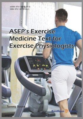 Tommy Boone - ASEP's Exercise Medicine-Text for Exercise Physiologists, Häftad