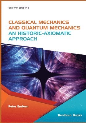 Peter Enders - Classical Mechanics and Quantum Mechanics, Häftad