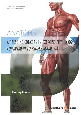 Tommy Boone - A Pressing Concern in Exercise Physiology Commitment to Professionalism: Anatomy, Häftad