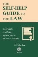 J. D. Teller Esq - The Self-Help Guide to the Law: Contracts and Sales Agreements for Non-Lawyers, Häftad