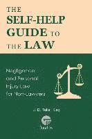 J. D. Teller Esq - The Self-Help Guide to the Law: Negligence and Personal Injury Law for Non-Lawyers, Häftad
