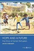 Hope and a Future: The Story of Syrian Refugees