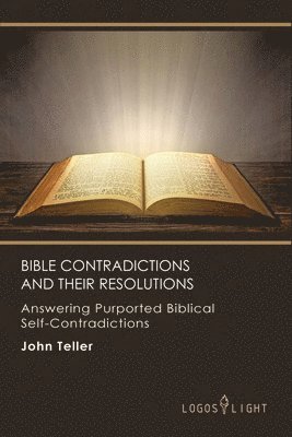 John Teller - Bible Contradictions and Their Resolutions, Häftad. Tillgänglighet: Lägg i varukorg