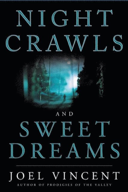 Joel Vincent - Night Crawls and Sweet Dreams, E-bok