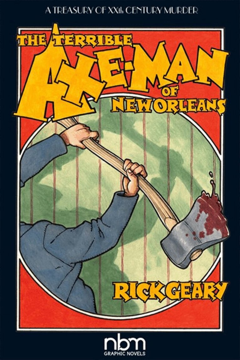 Rick Geary - Terrible Axe-Man of New Orleans (2nd Edition), Häftad