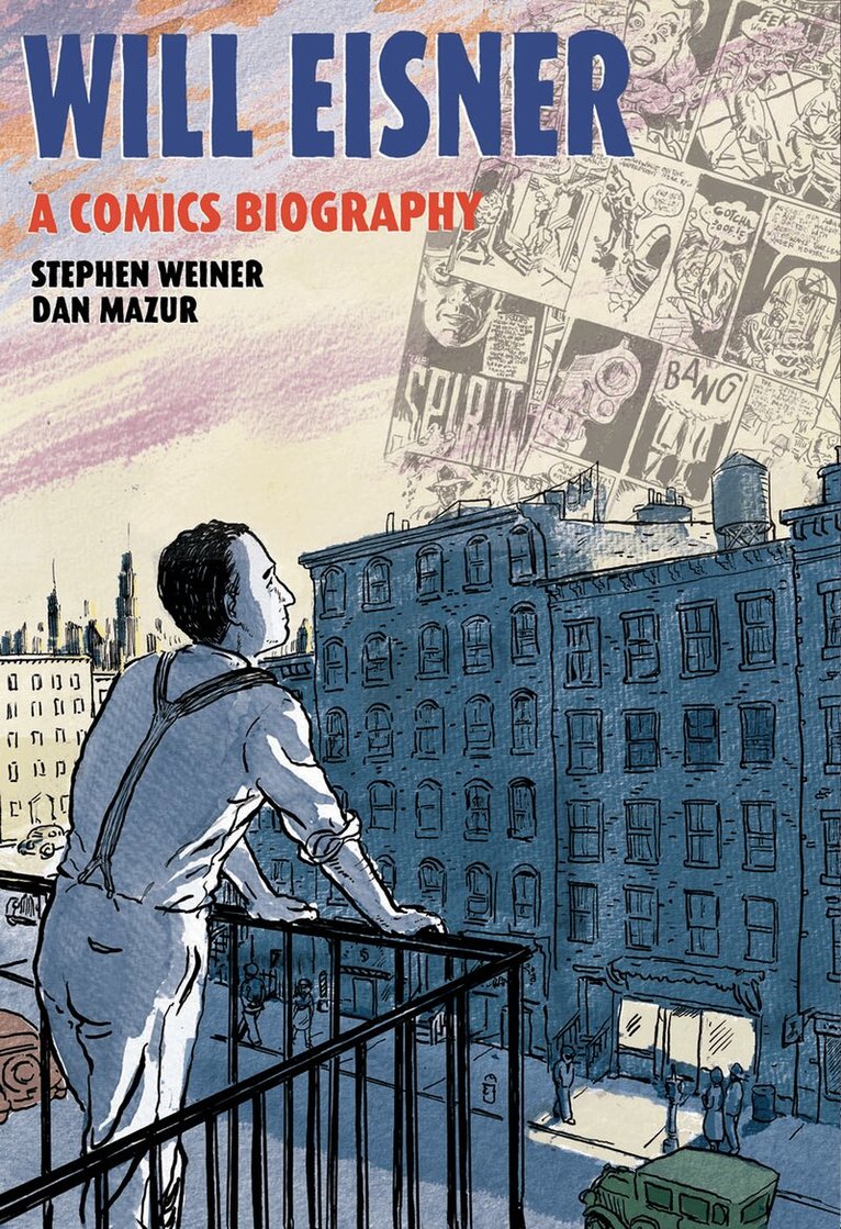 Stephen Weiner - Will Eisner: A Comics Biography, Inbunden