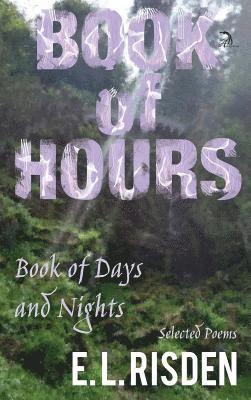 E L Risden - Book of Hours, Book of Days and Nights, Inbunden