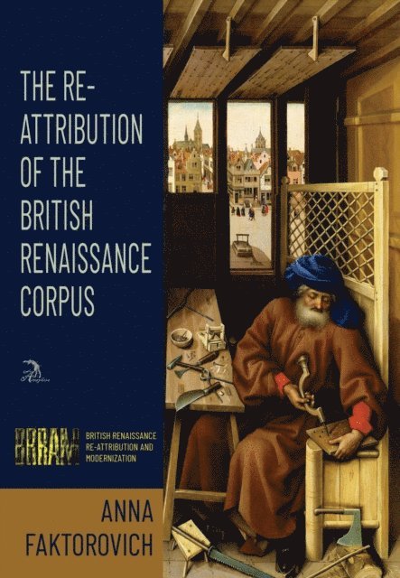 Anna Faktorovich - Re-Attribution of the British Renaissance Corpus, E-bok