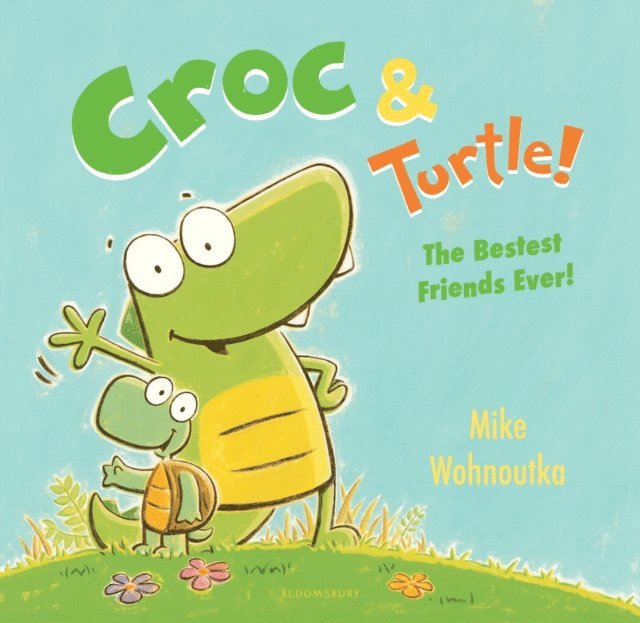 Mike Wohnoutka - Croc & Turtle!, E-bok