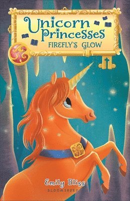 Emily Bliss - Unicorn Princesses: Firefly's Glow, Häftad