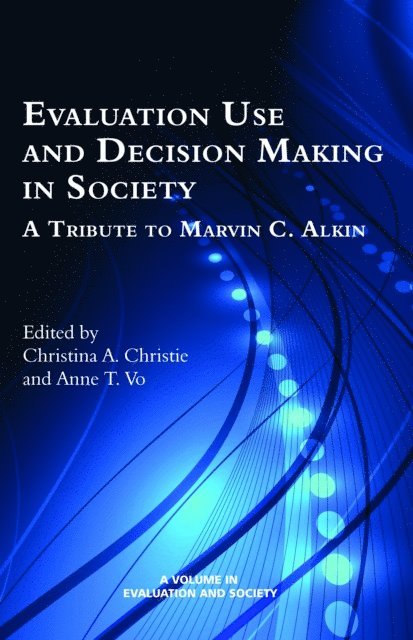 Anne T. Vo, Christina A. Christie - Evaluation Use and Decision-Making in Society, E-bok