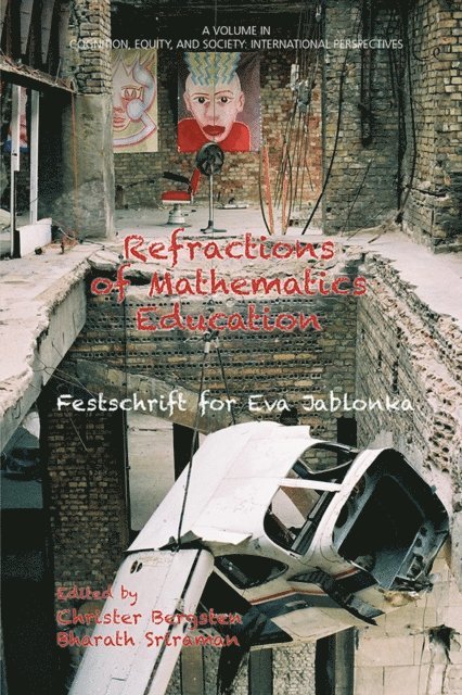 Bharath Sriraman, Christer Bergsten - Refractions of Mathematics Education, E-bok