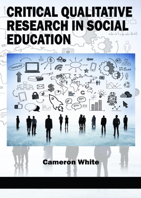 Cameron White - Critical Qualitative Research in Social Education, E-bok