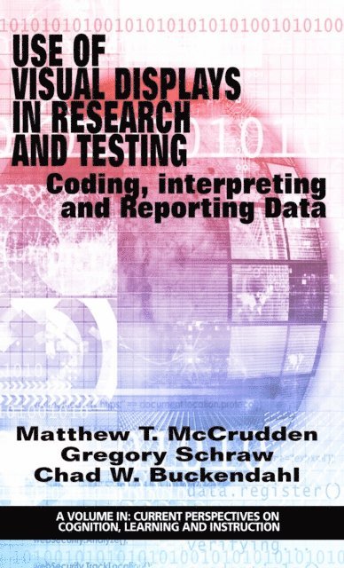 Chad W. Buckendahl, Gregory Schraw, Matthew T. McCrudden - Use of Visual Displays in Research and Testing, E-bok