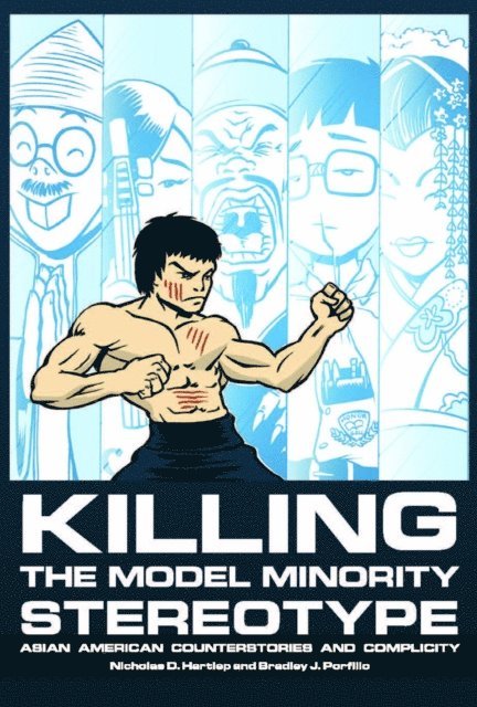 Brad J. Porfilio, Nicholas D. Hartlep - Killing the Model Minority Stereotype, E-bok
