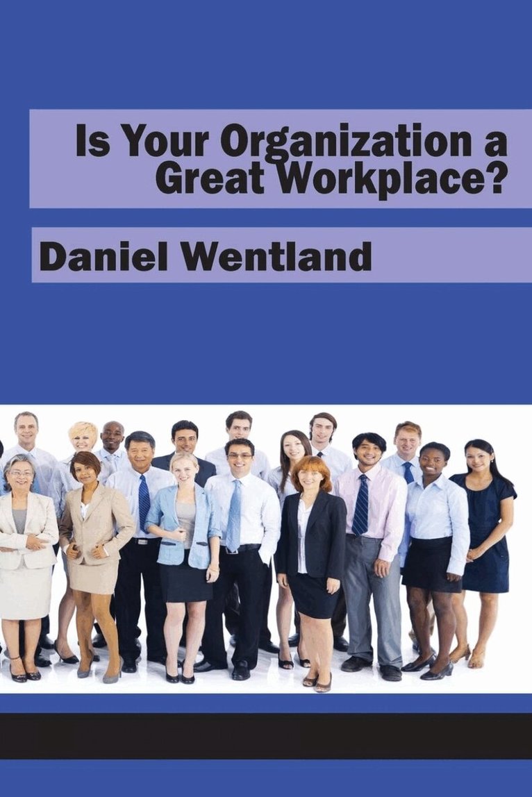 Daniel Wentland - Is Your Organization a Great Workplace?, Inbunden. Tillgänglighet: Lägg i varukorg