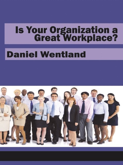 Daniel Wentland - Is Your Organization a Great Workplace?, E-bok. Tillgänglighet: Lägg i varukorg