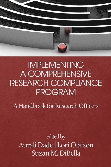 Suzan M. DiBella, Lori Olafson, Aurali Dade - Implementing a Comprehensive Research Compliance Program, E-bok