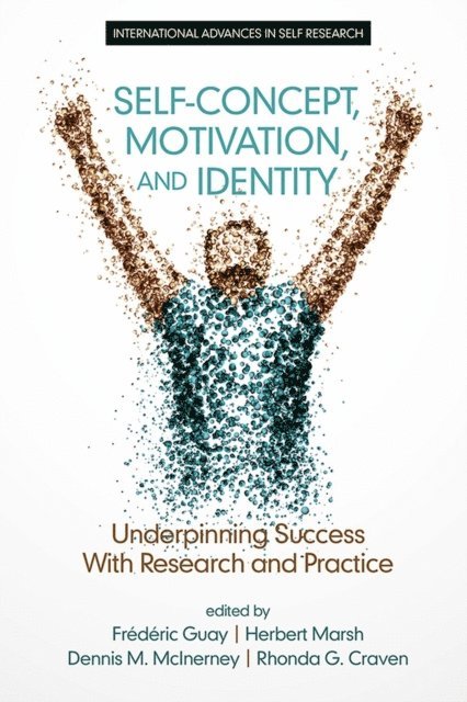 Rhonda G. Craven, Dennis M. McInerney, Herbert W. Marsh, Frederic Guay - Self-Concept, Motivation and Identity, E-bok