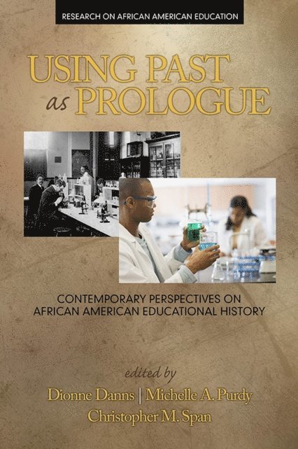 Christopher M. Span, Michelle A. Purdy, Dionne Danns - Using Past as Prologue, E-bok