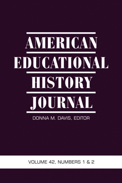 Donna M. Davis - American Educational History Journal Vol 42 Issue 1 & 2, E-bok