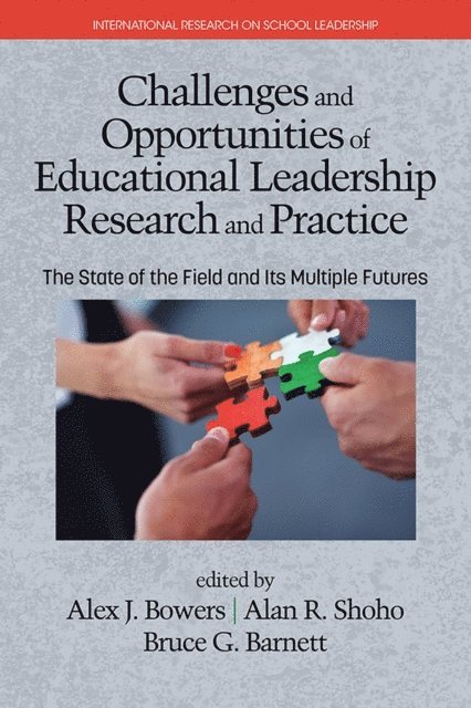 Bruce G. Barnett, Alan R. Shoho, Alex J. Bowers - Challenges and Opportunities of Educational Leadership Research and Practice, E-bok
