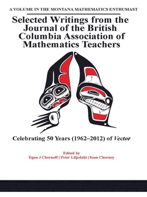 Sean Chorney, Peter Liljedahl, Egan J. Chernoff - Selected Writings from the Journal of the British Columbia Association of Mathematics Teachers, E-bok