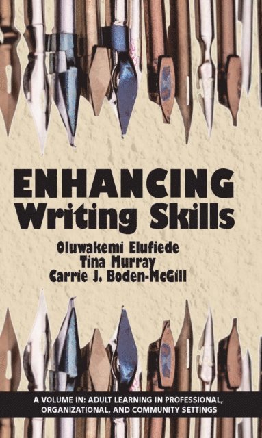 Carrie J. Boden-McGill, Tina Murray, Oluwakemi J. Elufiede - Enhancing Writing Skills, E-bok