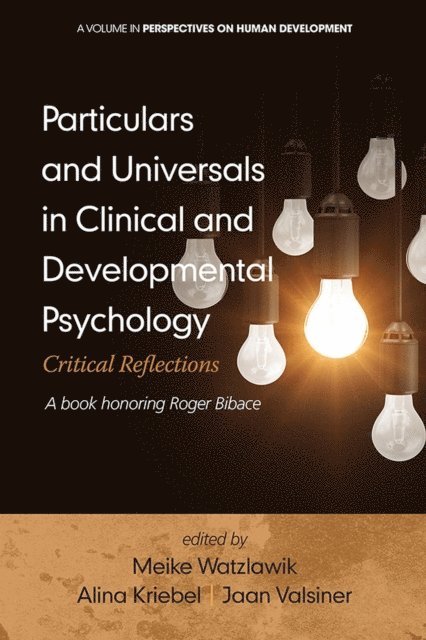 Jaan Valsiner, Alina Kriebel, Meike Watzlawik - Particulars and Universals in Clinical and Developmental Psychology, E-bok
