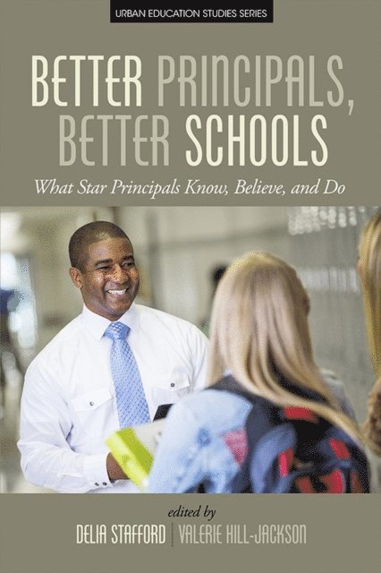 Delia Stafford, Valerie Hill-Jackson - Better Principals, Better Schools, E-bok