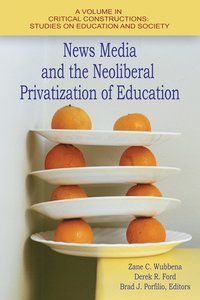 News Media and the Neoliberal Privitization of Education