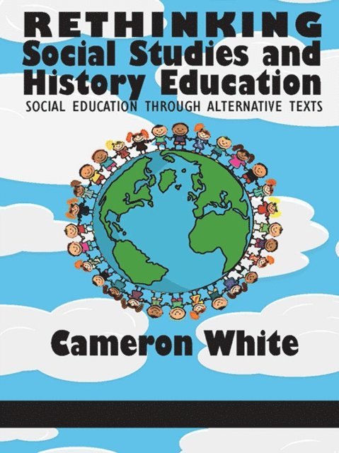 Cameron White - Rethinking Social Studies and History Education, E-bok