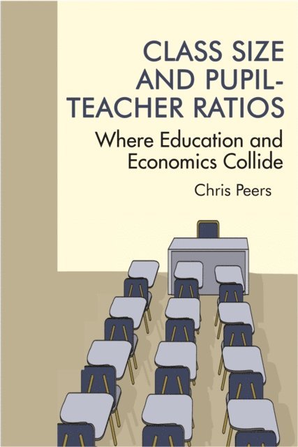 Chris Peers - Class Size and Pupil Teacher Ratios, E-bok
