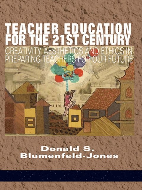 Donald S. Blumenfeld-Jones - Teacher Education for the 21st Century, E-bok