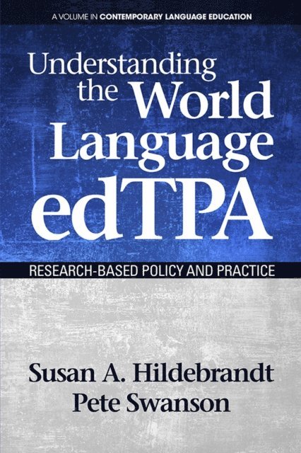 Pete Swanson, Susan A. Hildebrandt - Understanding the World Language edTPA, E-bok