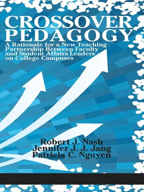 Patricia C. Nguyen, Jennifer J. J. Jang, Robert J. Nash - Crossover Pedagogy, E-bok