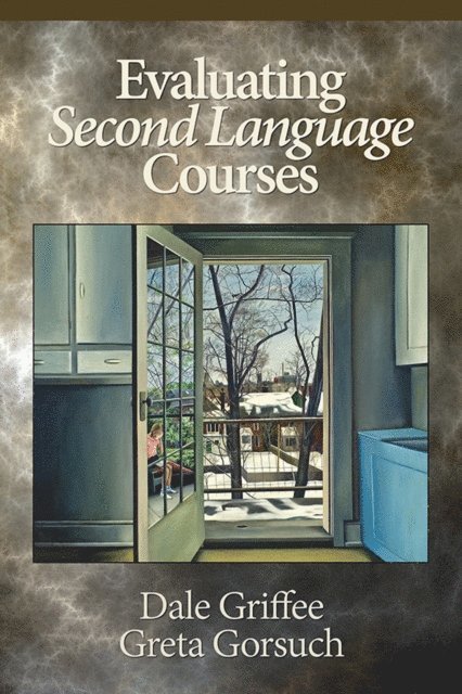 Greta Gorsuch, Dale T. Griffee - Evaluating Second Language Courses, E-bok