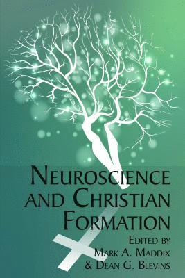 Dean G. Blevins, Mark A. Maddix - Neuroscience and Christian Formation, E-bok